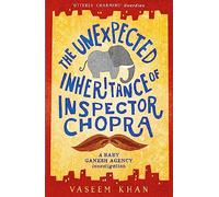 The unexpected inheritance of Inspector Chopra: Baby Ganesh Agency Book 1