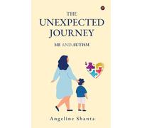 THE UNEXPECTED JOURNEY: ME AND AUTISM