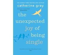 The Unexpected Joy of Being Single: Locating unattached happiness