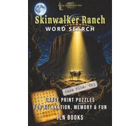 The Unexplained Files - Skinwalker Ranch Word Search: Case File 003: Large Print Puzzles for Relaxation, Memory & Fun