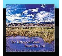 The Unfenced Land by Junior Hot Cell