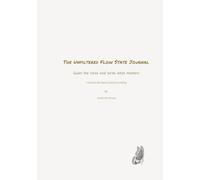 The Unfiltered Flow State Journal: For quieting the noise and writing what matters