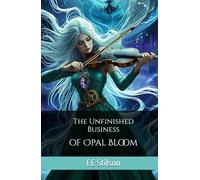 The Unfinished Business of Opal Bloom
