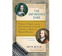 The Unfinished Game: Pascal, Fermat, and the Seventeenth-Century Letter That