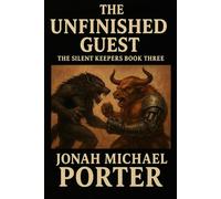 The Unfinished Guest: The Silent Keepers Book Three