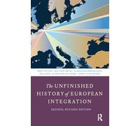 The Unfinished History of European Integration: Revised Edition