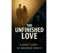 The Unfinished Love: A short story