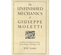 The Unfinished Mechanics of Giuseppe Moletti: An Edition and English Translation