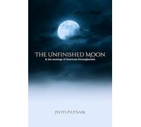 The Unfinished Moon: & the musings of Quantum Entanglement