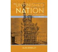 The Unfinished Nation: A Concise History of the American People