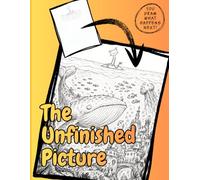 The Unfinished Picture: YOU Draw What Happens Next!