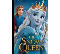 The Unfinished Story The Snow Queen: A Spellbinding Tale of Magic, Courage, and the Power of Friendship