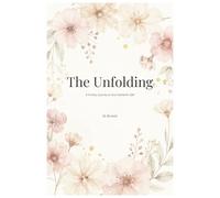 The Unfolding: A 14-Day Journey to Your Authentic Self