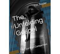 The Unfolding Gospel: A Four-Part Comparison