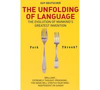The Unfolding of Language: The Evolution of Mankind`s greatest Invention [Lingua inglese]
