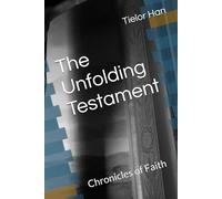 The Unfolding Testament: Chronicles of Faith