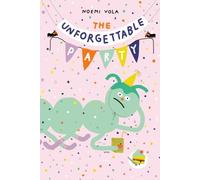 The Unforgettable Party - Hardback NUOVO Vola, Noemi 16/11/2021