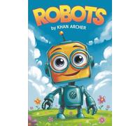 The Unforgettable Story of ROBOTS