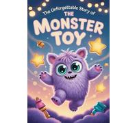 The Unforgettable Story Of The Monster Toy