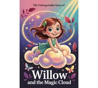 The Unforgettable Story Of Willow And The Magic Cloud