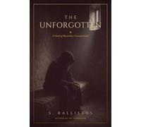 The Unforgotten: A Novel of Byzantine Constantinople
