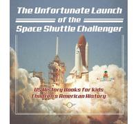 The Unfortunate Launch of the Space Shuttle Challenger - US H (Copertina rigida)