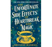 The Unfortunate Side Effects of Heartbreak and Magic: TikTok made me buy it! A magical, spellbinding romance for autumn 2024