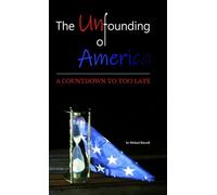 The Unfounding of America: A Countdown to Too Late