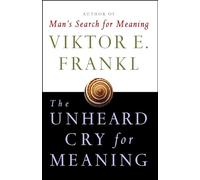 The Unheard Cry for Meaning: Psychotherapy and Humanism (Touchstone Books)