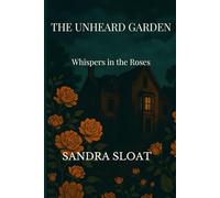 The Unheard Garden: Whispers in the Roses