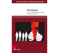 The Unheard: Images of the Marginalized Stranger Throughout Centuries: Band 025