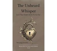 The Unheard Whisper Love that didn't seem to go far