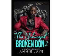 The Unhinged Broken Don 2: A Mafia Romance
