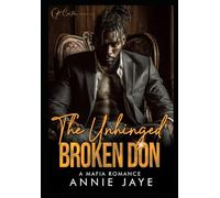 The Unhinged Broken Don: A Mafia Romance