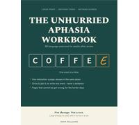 The Unhurried Aphasia Workbook: 89 Large Print Language Exercises for Adults After Stroke: One Task a Page, One Instruction, Nothing Timed and Nothing Scored