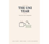 THE UNI YEAR: Your first-year companion