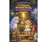 The Unicorn Between Worlds: Book Two
