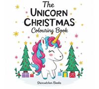 The Unicorn Christmas Colouring Book
