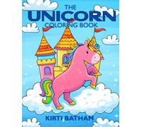 THE UNICORN COLORING BOOK: Whimsical Unicorns for Happy Coloring
