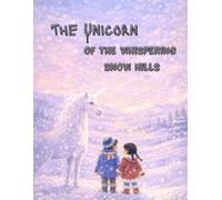 The Unicorn of the Whispering Snow Hills