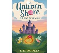 The Unicorn Shore: The Ring of Mischief (Book 3)