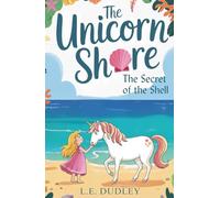 The Unicorn Shore: The Secret of the Shell: 1