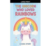 The Unicorn Who Loved Rainbows