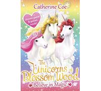 The Unicorns of Blossom Wood: Believe in Magic