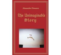 The Unimaginable Story