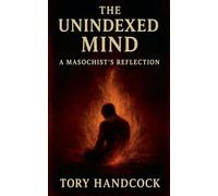 The Unindexed Mind A Masochist's Reflection: 3