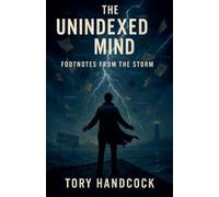 The Unindexed Mind Footnotes from the Storm: 2