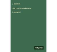 The Uninhabited House: in large print