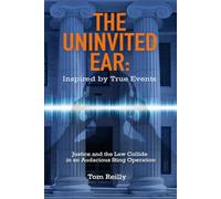 The Uninvited Ear: Inspired by True Events