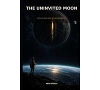 THE UNINVITED MOON